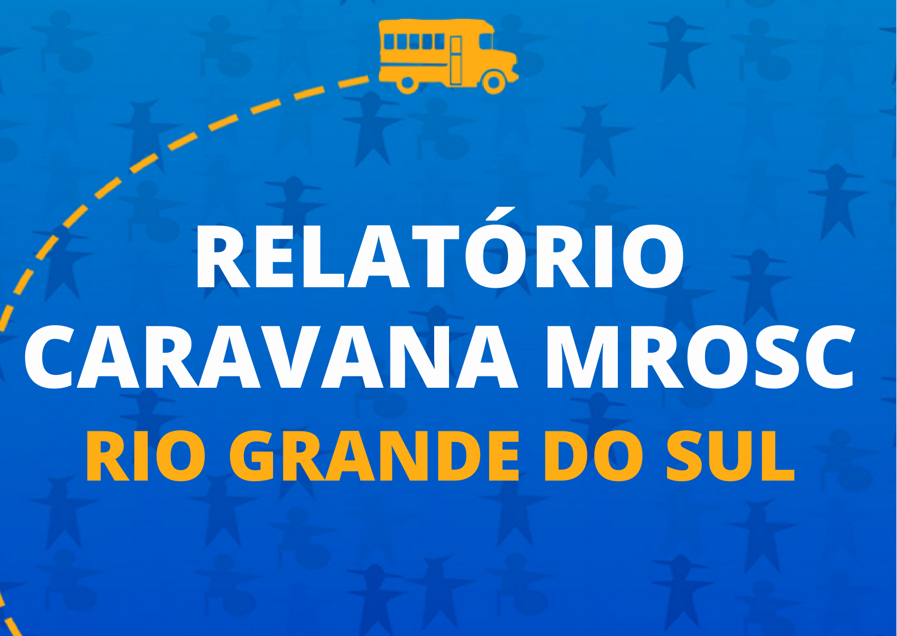 Relatório Caravana MROSC Rio Grande do Sul