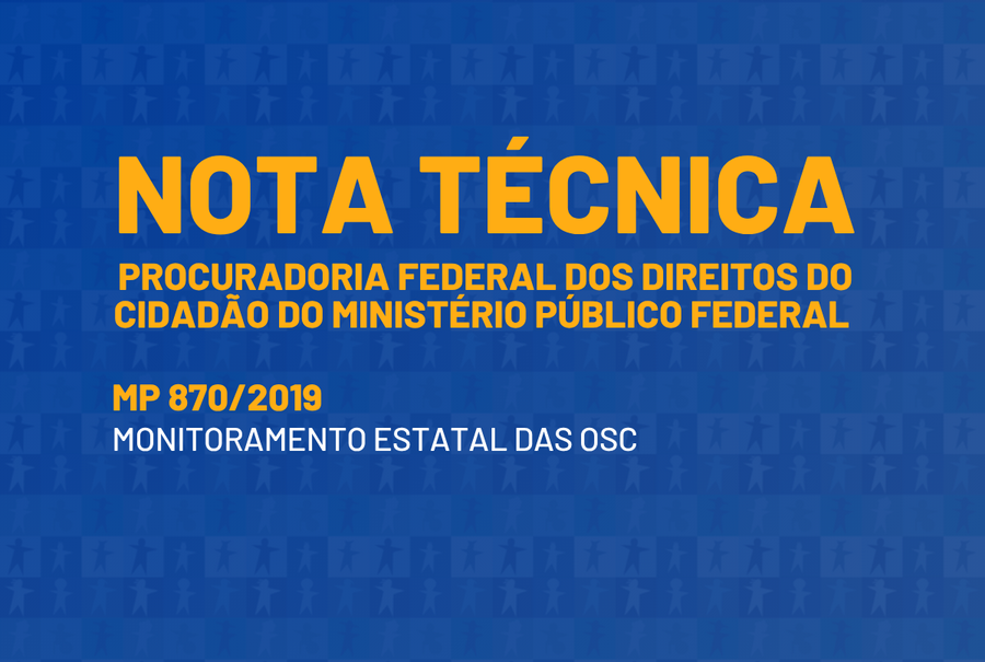 Nota técnica da Procuradoria Federal dos Direitos do Cidadão do MPF contra a MP 870/2019