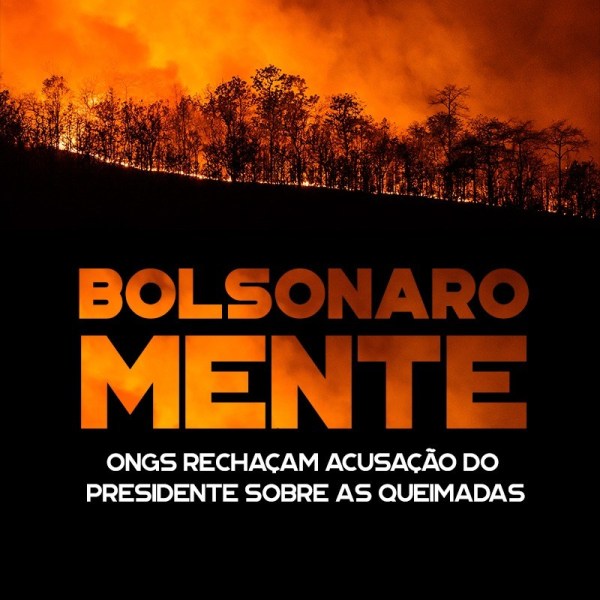 Bolsonaro não precisa das ONGs para queimar a imagem do Brasil no mundo inteiro