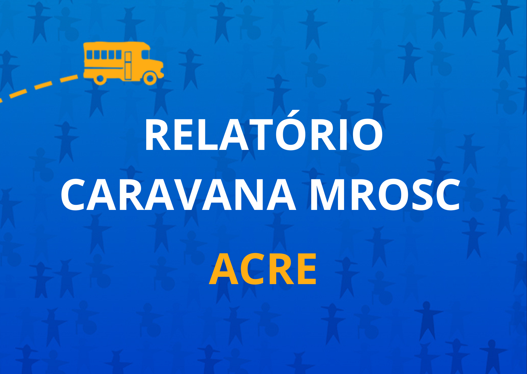 Relatório Caravana MROSC Acre