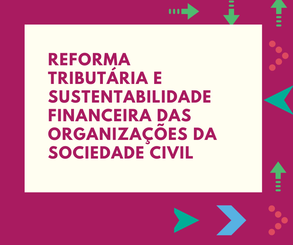 Membros do Comitê Facilitador da plataforma MROSC debatem Reforma Tributária e Sustentabilidade financeira das organizações da sociedade civil