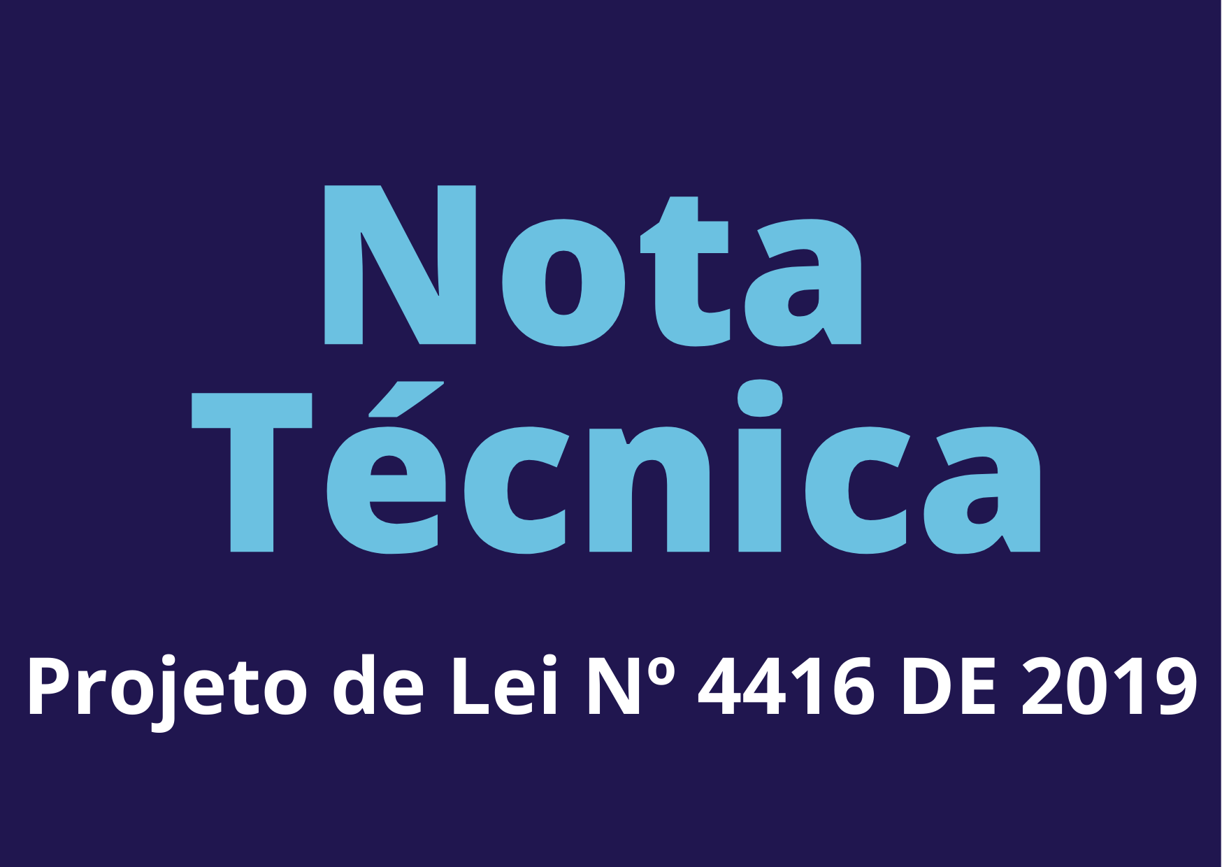  Nota Técnica- Projeto de Lei Nº 4416 DE 2019