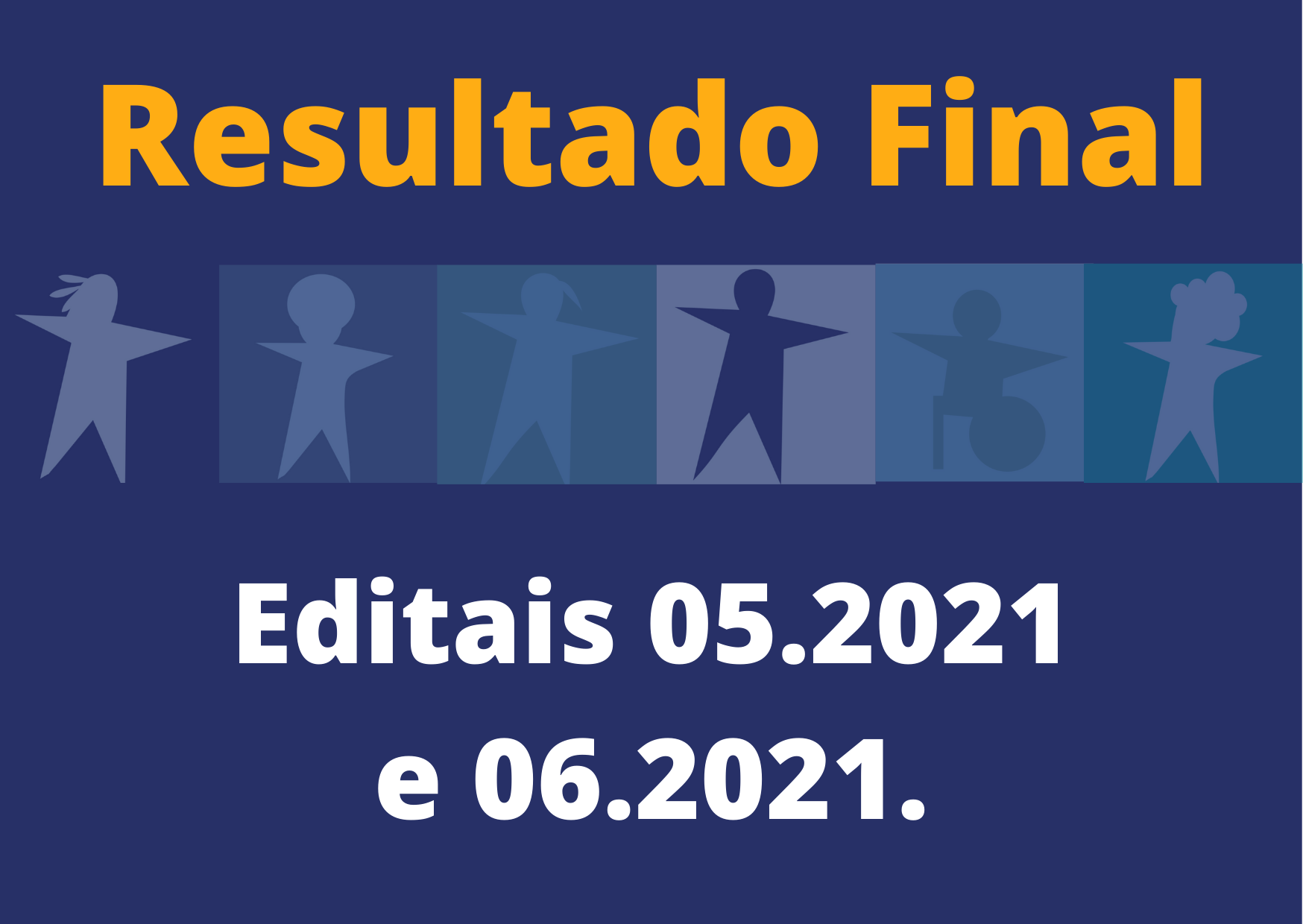 RESULTADO FINAL – Editais 05.2021 e 06.2021