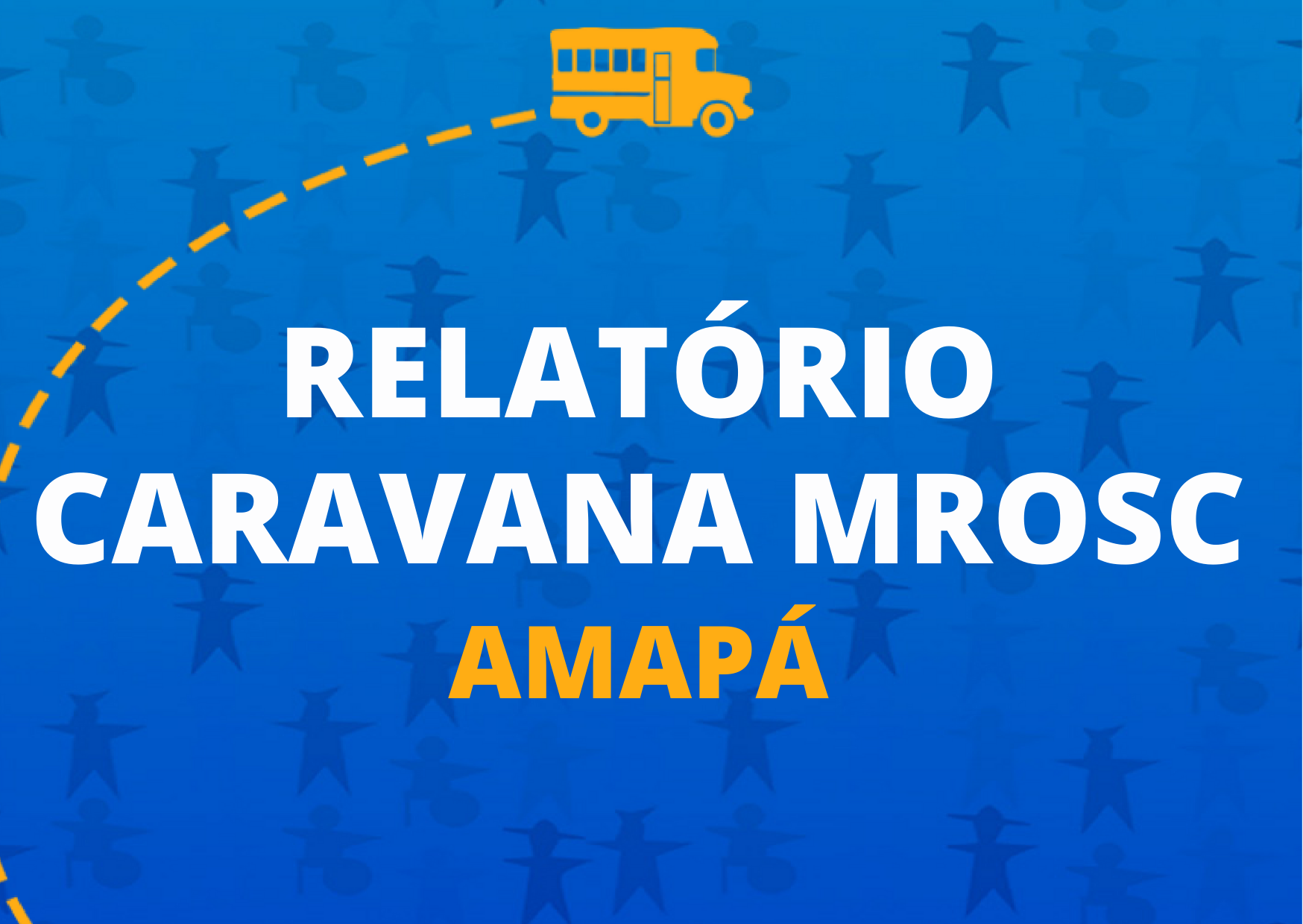 Relatório Caravana MROSC Amapá