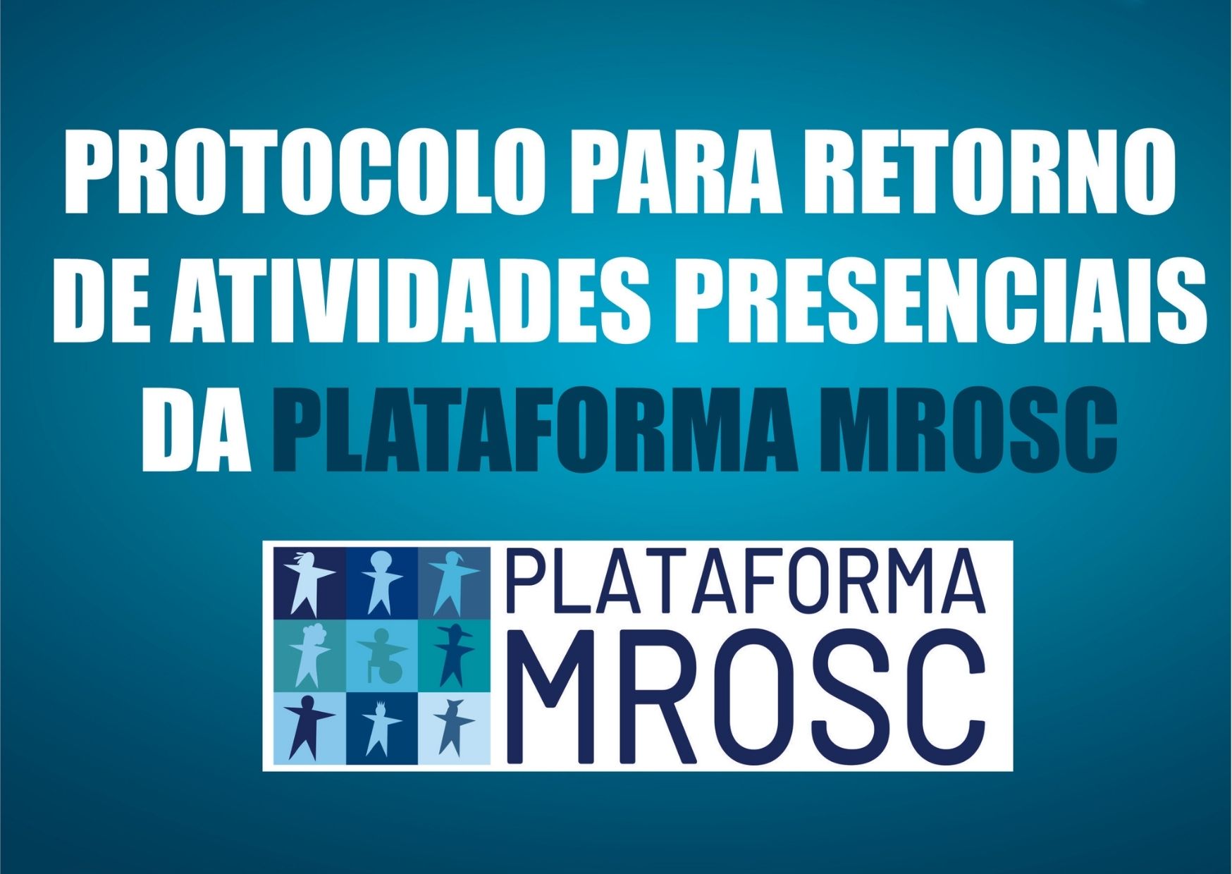 PROTOCOLO PARA RETORNO DE ATIVIDADES PRESENCIAIS DA PLATAFORMA MROSC