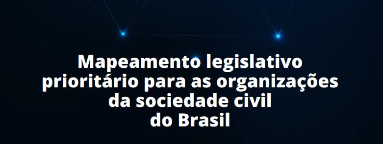 Mapeamento Legislativo Prioritário para as Organizações da Sociedade Civil do Brasil