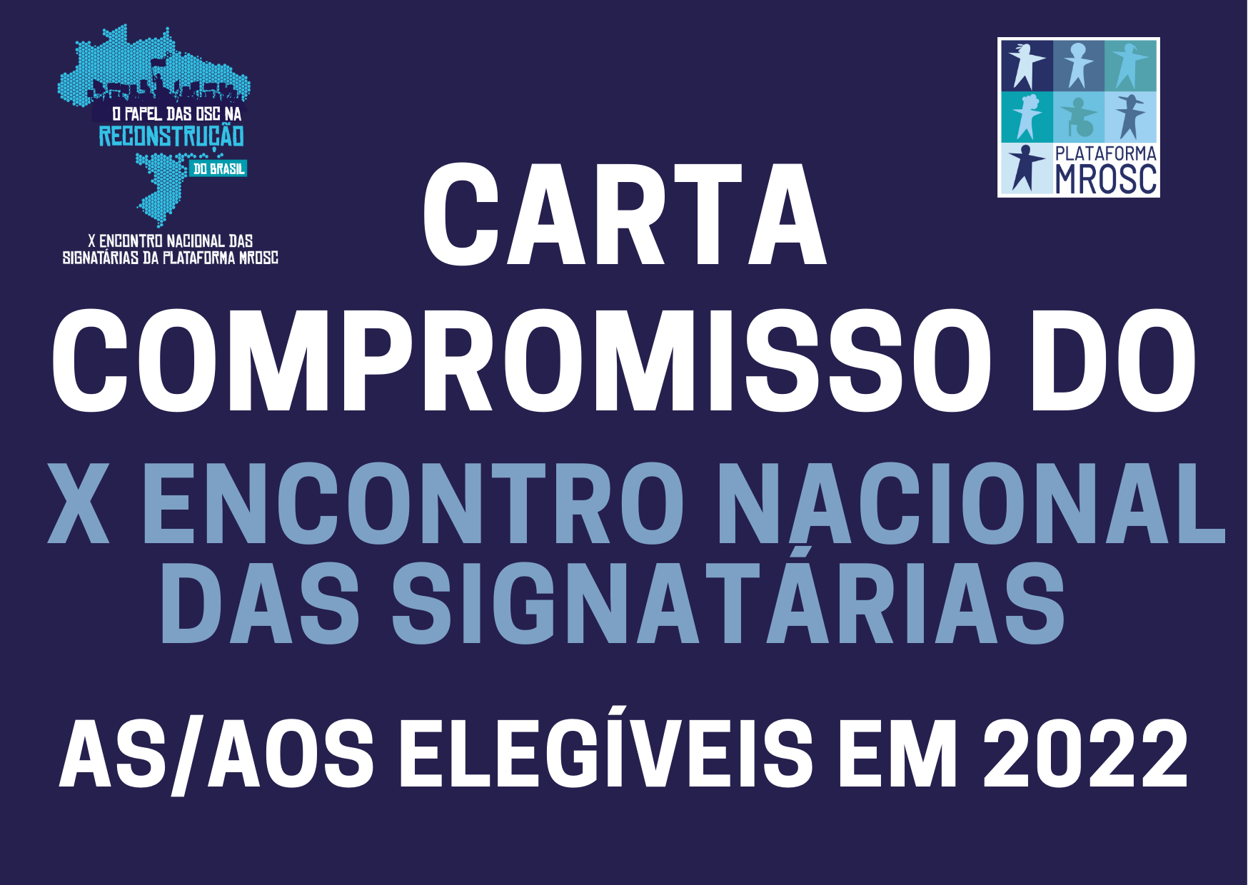 Carta Compromisso do X Encontro Nacional das Signatárias da Plataforma MROSC as/aos Elegíveis em 2022
