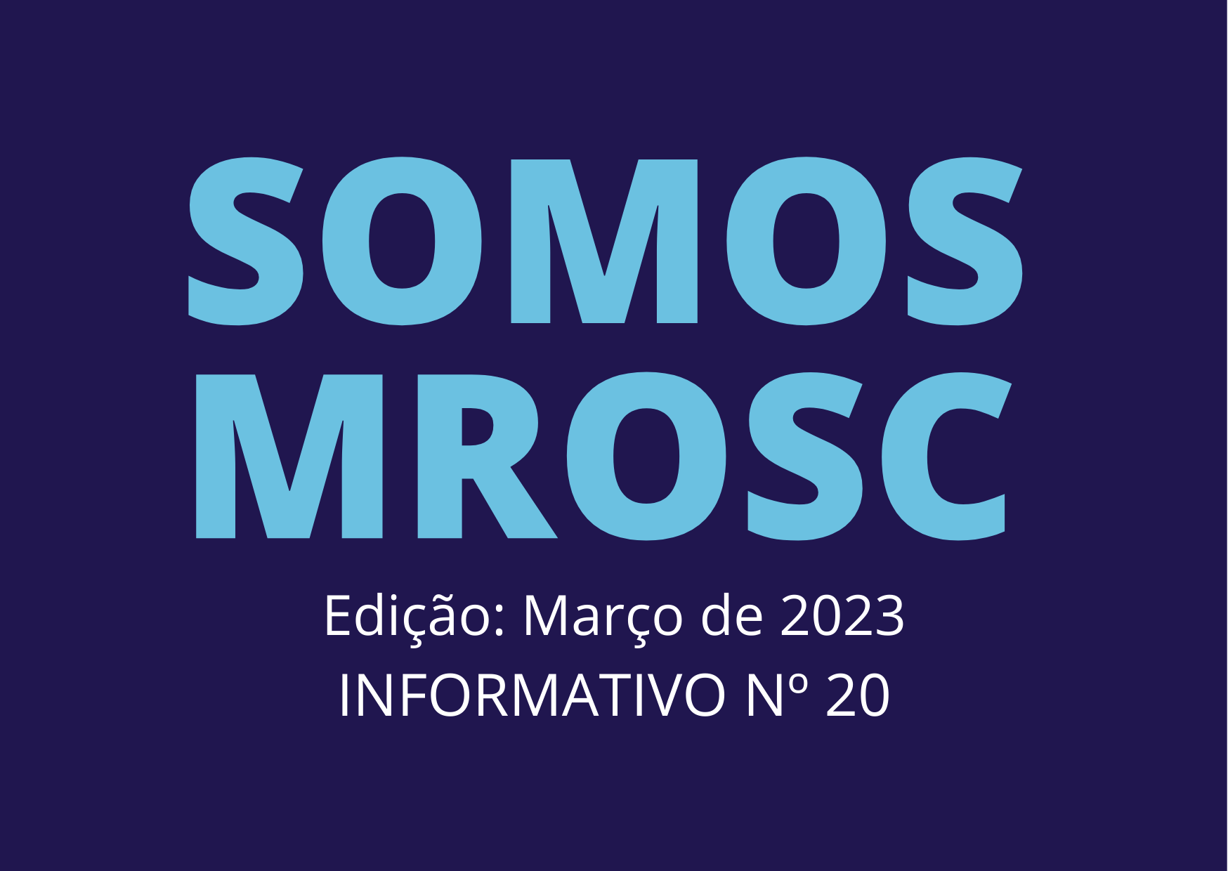Boletim Somos MROSC – 20ª edição – Março 2023