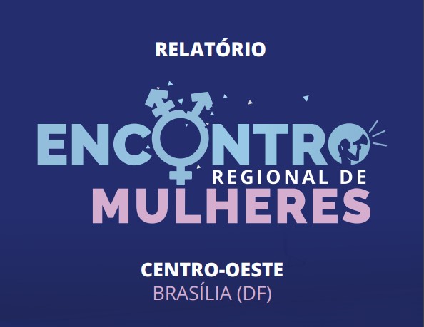 RELATÓRIO ENCONTRO DE MULHERES REGIONAL CENTRO OESTE