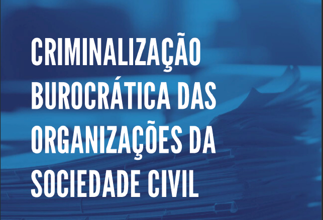 CRIMINALIZA BUROCRÁTICA DAS ORGANIZAÇÕES DA SOCIEDADE CIVIL