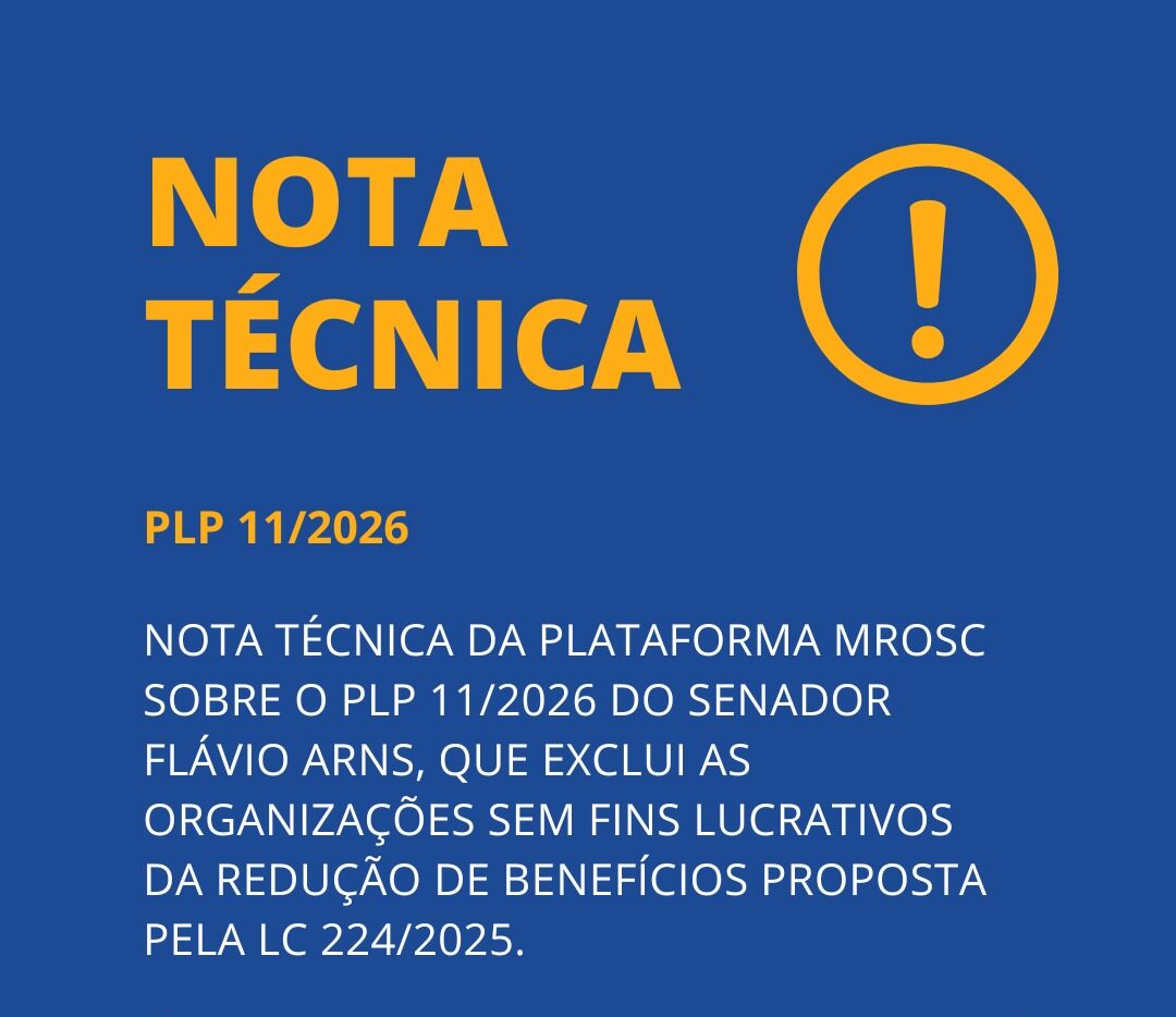 Nota técnica da Plataforma MROSC sobre o PLP 11/2026 que exclui as organizações sem fins lucrativos da redução de benefícios