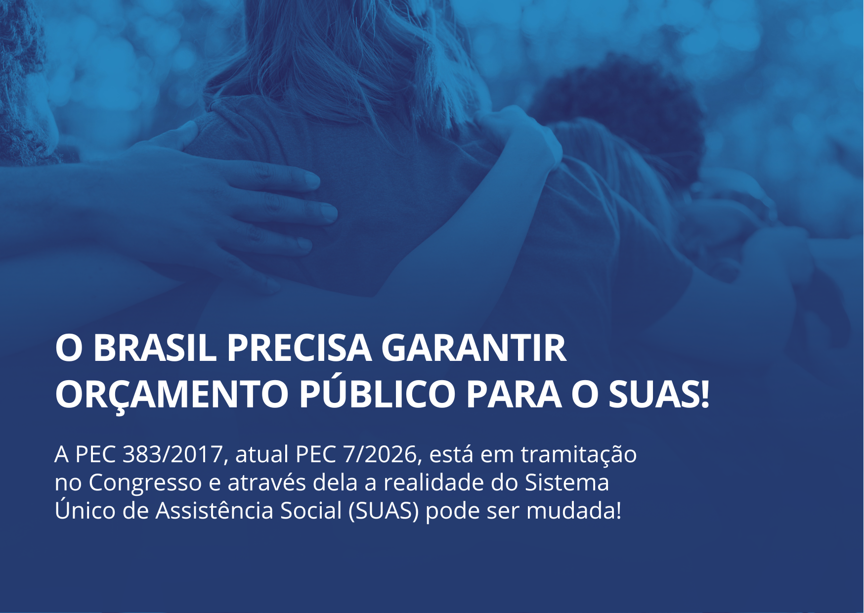 Recursos mínimos para o financiamento do SUAS: por que a PEC 383/2017 é importante para as OSC?